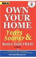 How to Own Your Home Years Sooner & Retire Debt Free: USA Edition