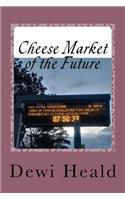 Cheese Market of the Future