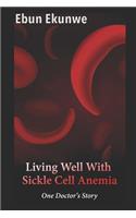 Living Well With Sickle Cell Anemia
