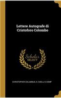 Lettere Autografe di Cristoforo Colombo