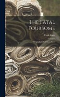 Fatal Foursome: (Originally Titled About Face)