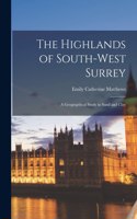 Highlands of South-west Surrey; a Geographical Study in Sand and Clay