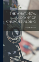What, How, and Why of Church Building