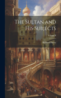 Sultan and His Subjects; Volume II