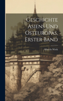 Geschichte Asiens und Osteuropas, Erster Band