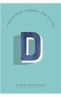 A Monogram Journal for Letter D Lined Notebook