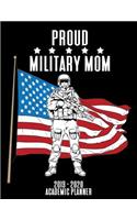 Proud Military Mom 2019 - 2020 Academic Planner: An 18 Month Weekly Calendar - July 2019 - December 2020