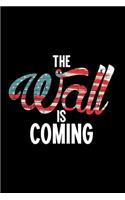 The Wall is coming