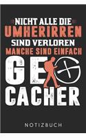 Manche Sind Einfach Geocacher