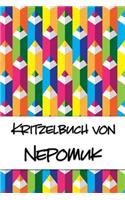 Kritzelbuch von Nepomuk: Kritzel- und Malbuch mit leeren Seiten für deinen personalisierten Vornamen