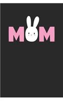 Easter Notebook - Mom Bunny Funny Easter for Mom Mother Easter Gift - Easter Journal - Easter Diary