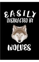 Easily Distracted By Wolves: Animal Nature Collection