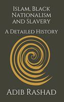 Islam, Black Nationalism and Slavery: A Detailed History