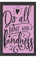 "Do All Things With Kindness": Teen Journal with Lined Pages and Colouring Pages for Mindfullness, Inner Peace and Calm