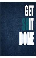 Get Shit Done: Awesome Lined Journal for Kids, Girls, Students and Teens, Matte Cover 100 Pages 6 x 9 Notebook for Writing and Daily Use