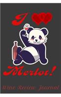 I Love Merlot! Wine Review Journal