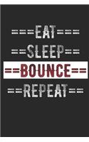 Bouncers Journal - Eat Sleep Bounce Repeat: 6 x 9 100 Page Lined Journal