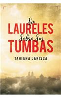 Sin Laureles Sobre Sus Tumbas