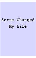 Scrum Changed My Life: Blank Lined Journal