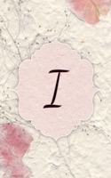 I: Flower Petal Journal, Monogram Initial Letter I, Lined Diary Notebook