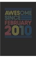 Awesome Since February 2010: Blank Lined Notebook / Journal (6 X 9 -120 Pages) - February Birthday Gift Idea