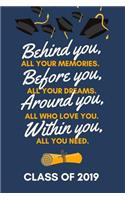 Behind You, All Your Memories. Before You, All Your Dreams.: Graduation Gift- Lined Blank Notebook Journal