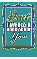 Dad I Wrote A Book About You