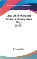 Lives Of The Original Actors In Shakespeare's Plays (1853)