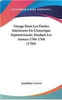Voyage Dans Les Parties Interieures de L'Amerique Septentrionale, Pendant Les Annees 1766-1768 (1784)
