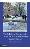 Politics of Bureaucratic Corruption in Post-Transitional Eastern Europe