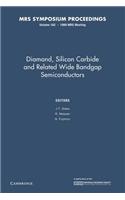 Diamond, Silicon Carbide and Related Wide Bandgap Semiconductors: Volume 162