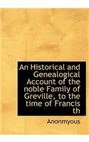 An Historical and Genealogical Account of the Noble Family of Greville