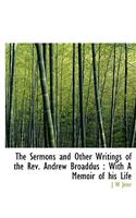 The Sermons and Other Writings of the REV. Andrew Broaddus