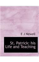 St. Patrick: His Life and Teaching(English)