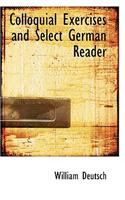 Colloquial Exercises and Select German Reader