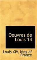Oeuvres de Louis 14