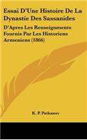Essai D'Une Histoire De La Dynastie Des Sassanides