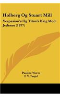 Holberg Og Stuart Mill: Vespasian's Og Titus's Krig Mod Jederne (1877)