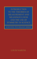 Introduction to the Theories of Measurement and Meaningfulness and the Use of Symmetry in Science