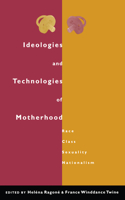 Ideologies and Technologies of Motherhood
