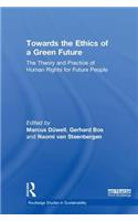Towards the Ethics of a Green Future
