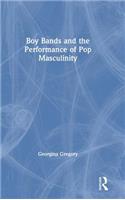 Boy Bands and the Performance of Pop Masculinity