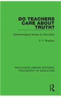 Do Teachers Care about Truth?