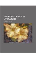 The Echo-Device in Literature