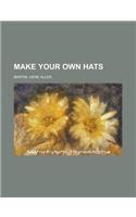 Make Your Own Hats