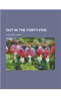Out in the Forty-five