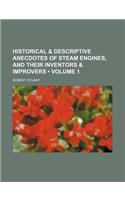 Historical & Descriptive Anecdotes of Steam Engines, and Their Inventors & Improvers (Volume 1): (English)