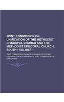 Joint Commission on Unification of the Methodist Episcopal Church and the Methodist Episcopal Church, South (Volume 1): (English)