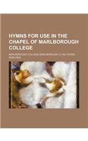 Hymns for Use in the Chapel of Marlborough College