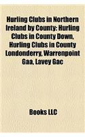 Hurling Clubs in Northern Ireland by County: Hurling Clubs in County Down, Hurling Clubs in County Londonderry, Warrenpoint Gaa, Lavey Gac